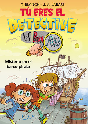 TÚ ERES EL DETECTIVE CON LOS BUSCAPISTAS 2. MISTERIO EN EL BARCO PIRATA