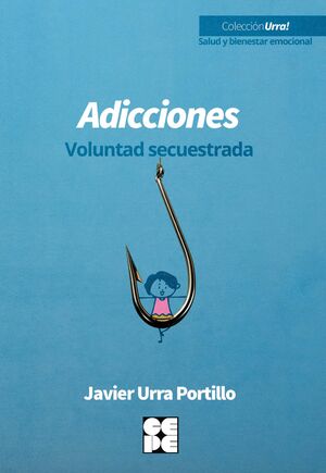 ADICCIONES. VOLUNTAD SECUESTRADA