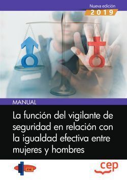 MANUAL. LA FUNCIÓN DEL VIGILANTE DE SEGURIDAD EN RELACIÓN CON LA IGUALDAD EFECTI