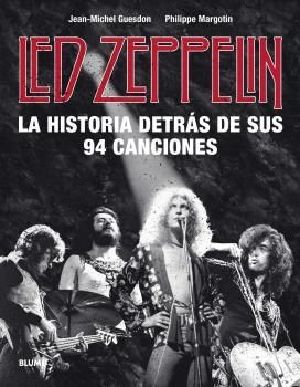 LED ZEPPELIN. LA HISTORIA DETRAS DE SUS 94 CANCIONES