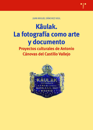 KÂULAK. LA FOTOGRAFÍA COMO ARTE Y DOCUMENTO