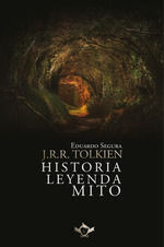 J.R.R. TOLKIEN: HISTORIA, LEYENDA, MITO