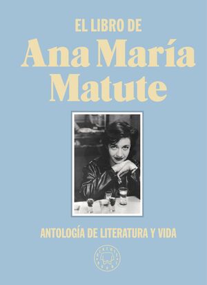 EL LIBRO DE ANA MARÍA MATUTE. (PRE-VENTA.  PRÓXIMA PUBLICACIÓN 7-04-2021)