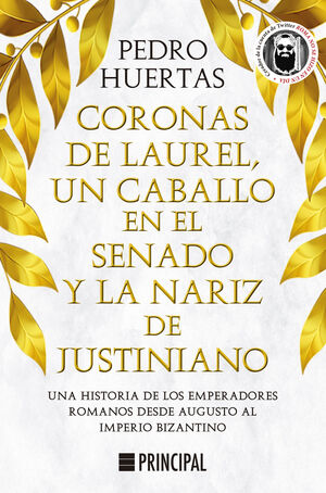 CORONAS DE LAUREL, UN CABALLO EN EL SENADO Y LA NARIZ DE JUSTINIANO