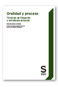 ORALIDAD Y PROCESO. TÉCNICAS DE LITIGACIÓN Y ESTRATEGIA PROCESAL