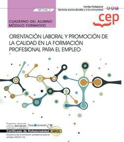 CUADERNO DEL ALUMNO. ORIENTACIÓN LABORAL Y PROMOCIÓN DE LA CALIDAD EN LA FORMACI