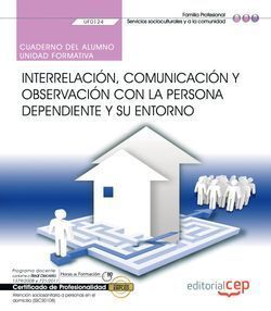 CUADERNO DEL ALUMNO. INTERRELACIÓN, COMUNICACIÓN Y OBSERVACIÓN CON LA PERSONA DE