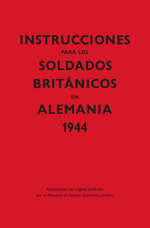INSTRUCCIONES PARA LOS SOLDADOS BRITNICOS EN ALEMANIA, 1944