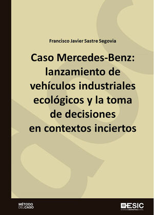 CASO MERCEDES-BENZ: LANZAMIENTO DE VEHÍCULOS INDUSTRIALES ECOLÓGICOS Y LA TOMA D
