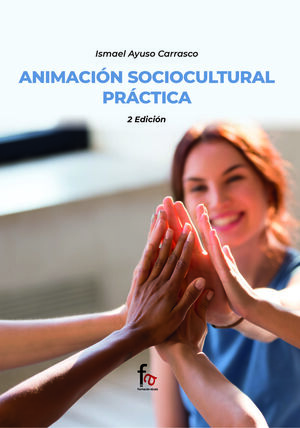 ANIMACIÓN SOCIOCULTURAL PRÁCTICA 2ª EDICIÓN