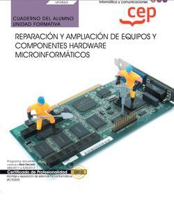 CUADERNO DEL ALUMNO. REPARACIÓN Y AMPLIACIÓN DE EQUIPOS Y COMPONENTES HARDWARE M