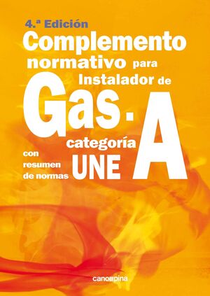 COMPLEMENTO NORMATIVO PARA INSTALADORES DE GAS CATEGORÍA A. CON RESUMEN NORMAS U