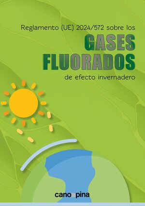 REGLAMENTO (UE) 2024/573 SOBRE LOS GASES FLUORADOS DE EFECTO INVERNADERO