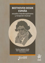 BEETHOVEN DESDE ESPAÑA: ESTUDIOS INTERDISCIPILINARES Y RECEPCIÓN MUSICAL