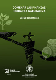 DOMEÑAR LAS FINANZAS, CUIDAR LA NATURALEZA