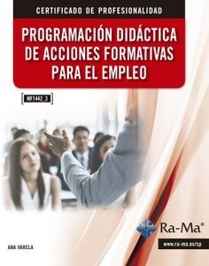 E-BOOK - MF1445_3 PROGRAMACIÓN DIDÁCTICA DE ACCIONES FORMATIVAS PARA EL EMPLEO