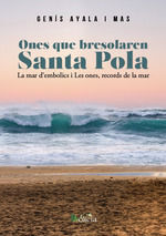ONES QUE BRESSSOLAREN SANTA POLA, LA MAR D'EMBOLICS Y LES ONES, RECORDS DE LA MA