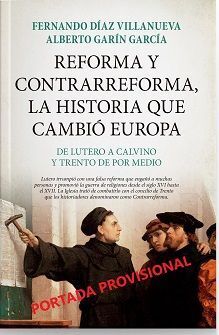 REFORMA Y CONTRAREFORMA, LA HISTORIA QUE CAMBIÓ EUROPA