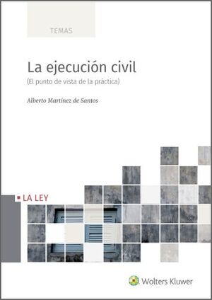 LA EJECUCION CIVIL, 1ª EDICIÓN MARZO 2021