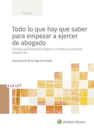 TODO LO QUE HAY QUE SABER PARA EMPEZAR A EJERCER DE ABOGADO
