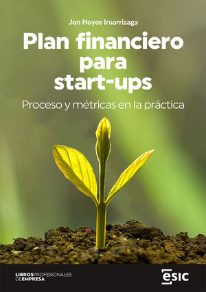 PLAN FINANCIERO PARA START-UPS. PROCESO Y MÉTRICAS EN LA PRÁCTICA