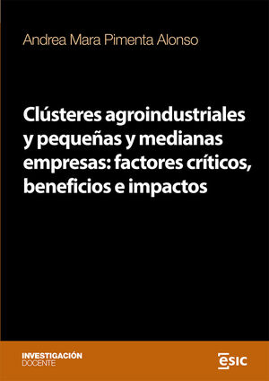 CLÚSTERES AGROINDUSTRIALES Y PEQUEÑAS Y MEDIANAS EMPRESAS: FACTORES CRÍTICOS, BE