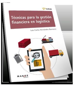 TÉCNICAS PARA LA GESTIÓN FINANCIERA EN LOGÍSTICA