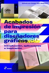 ACABADOS DE IMPRESIÓN PARA DISEÑO GRÁFICO - INTRODUCCIÓN, APLICACIONES E INSPIRA