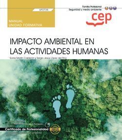 MANUAL. IMPACTO AMBIENTAL EN LAS ACTIVIDADES HUMANAS (UF0735). CERTIFICADOS DE P