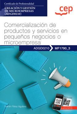 MANUAL. COMERCIALIZACIÓN DE PRODUCTOS Y SERVICIOS EN PEQUEÑOS NEGOCIOS O MICROEM