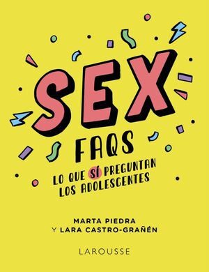 SEX FAQS. LO QUE SÍ PREGUNTAN LOS ADOLESCENTES