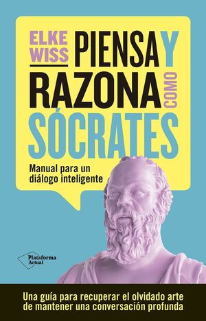 PIENSA Y RAZONA COMO SÓCRATES