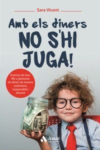 AMB ELS DINERS NO S'HI JUGA!