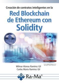 E-BOOK - CREACIÓN DE CONTRATOS INTELIGENTES EN LA RED BLOCKCHAIN DE ETHEREUM CON