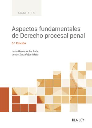 ASPECTOS FUNDAMENTALES DE DERECHO PROCESAL PENAL (6.ª EDICIÓN)