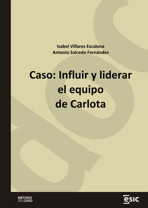 CASO: INFLUIR Y LIDERAR EL EQUIPO DE CARLOTA
