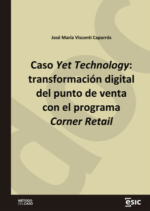 CASO YET TECHNOLOGY: TRANSFORMACIÓN DIGITAL DEL PUNTO DE VENTA CON EL PROGRAMA C