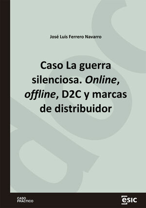 CASO LA GUERRA SILENCIOSA. ONLINE, OFFLINE, D2C Y MARCAS DE DISTRIBUIDOR
