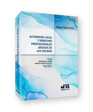 AUTONOMÍA LOCAL Y DERECHOS PRESTACIONALES BÁSICOS DE LOS VECINOS