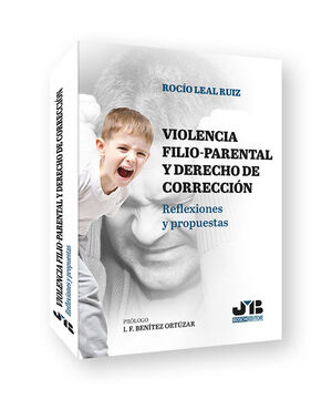 VIOLENCIA FILIO-PARENTAL Y DERECHO DE CORRECCIÓN DE PADRES Y MADRES