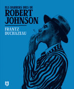 ELS DARRERS DIES DE ROBERT JOHNSON (CAT)