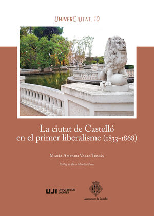 LA CIUTAT DE CASTELLÓ EN EL PRIMER LIBERALISME (1833-1868).