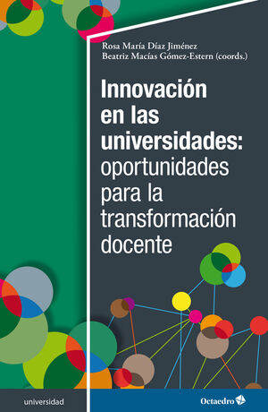 INNOVACIÓN EN LAS UNIVERSIDADES: OPORTUNIDADES PARA LA TRANSFORMACIÓN DOCENTE