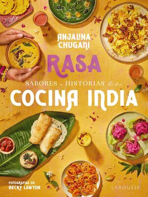 RASA: SABORES E HISTORIAS DE MI COCINA INDIA