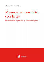 MENORES EN CONFLICTO CON LA LEY FUNDAMENTOS PENALES Y CRIMINOLOGICOS