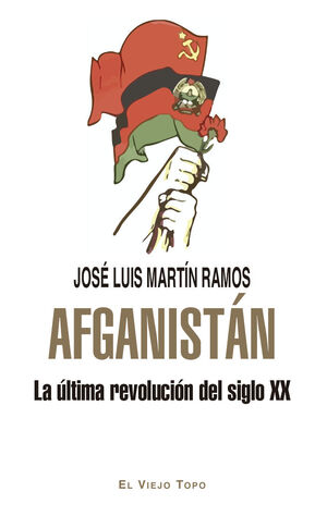 AFGANISTAN LA ÚLTIMA REVOLUCIÓN DEL SIGLO XX