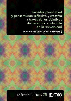 TRANSDISCIPLINARIEDAD Y PENSAMIENTO REFLEXIVO Y CREATIVO A TRAVÉS DE LOS OBJETIV