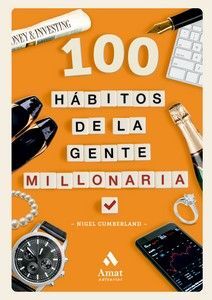 100 HÁBITOS DE LA GENTE MILLONARIA