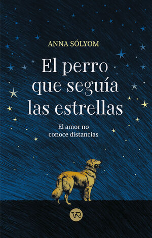 EL PERRO QUE SEGUÍA LAS ESTRELLAS