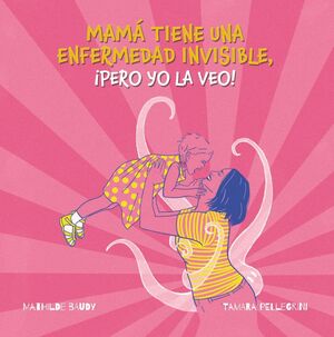 MI MADRE TIENE UNA ENFERMEDAD INVISIBLE, ¡PERO YO